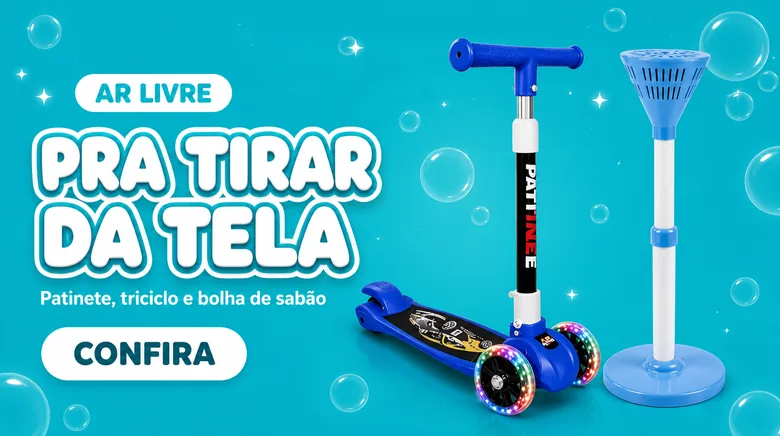 Ar livre: pra tirar da tela. Patinete, triciclo e bolha de sabão