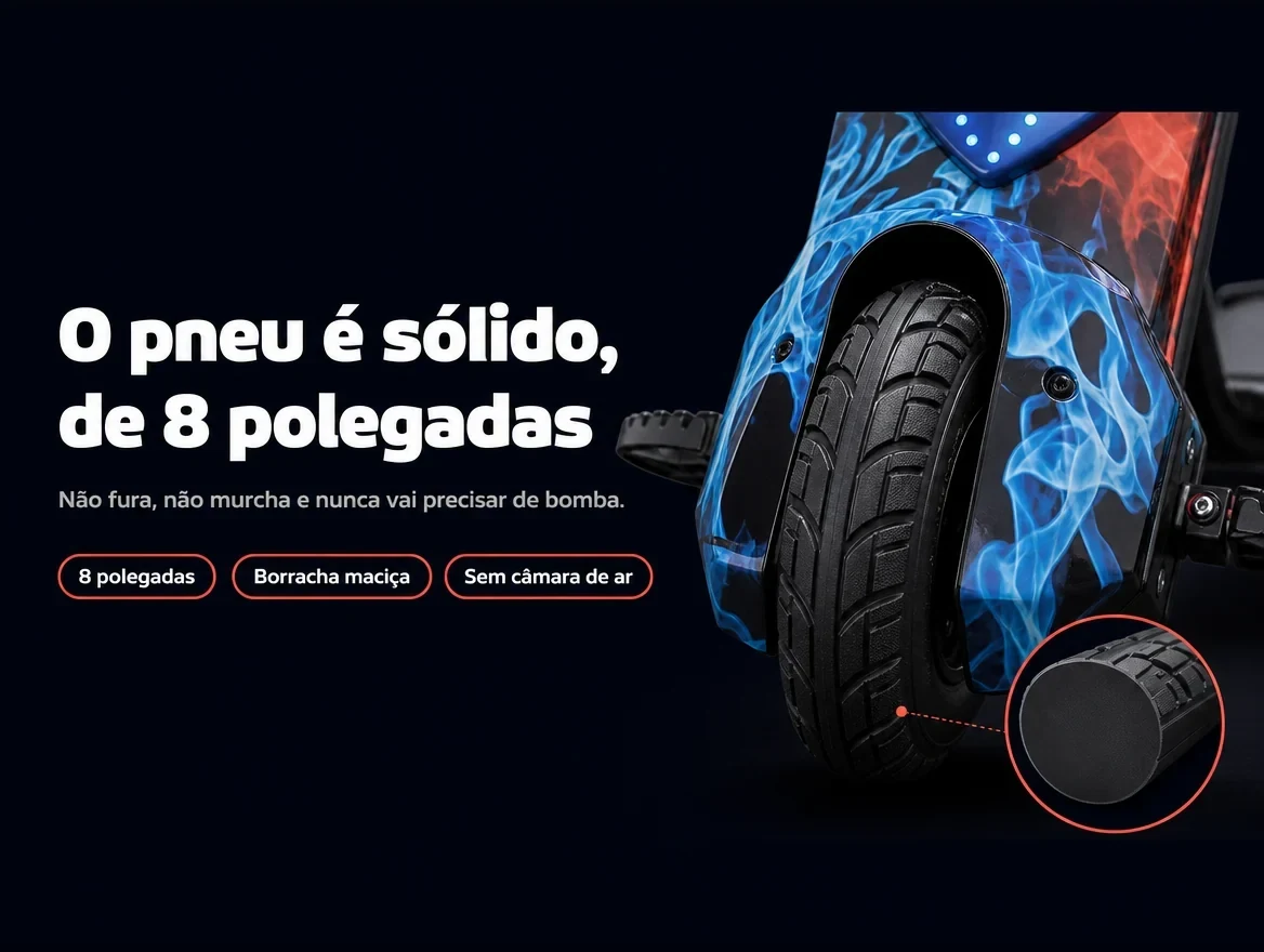 O pneu é sólido, de 8 polegadas: não fura, não murcha e não precisa de bomba