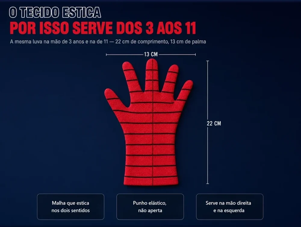 O tecido estica, por isso serve dos 3 aos 11 — 22 cm de comprimento e 13 cm de palma